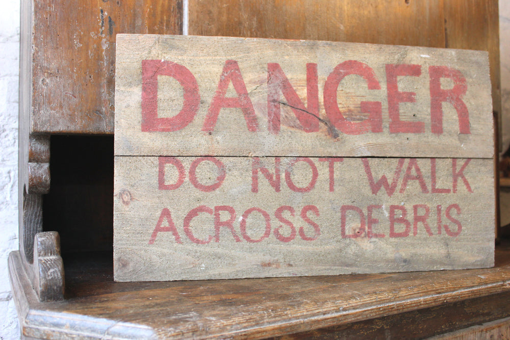 A Decorative Mid 20thC 'Danger, Do Not Walk Across Debris' Wooden Sign